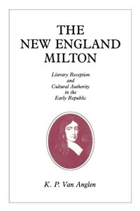 Enlarge image Cover: The New England Milton - Pennsylvania State University Press