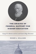 Cover: The Origins of Federal Support for Higher Education - Pennsylvania State University Press