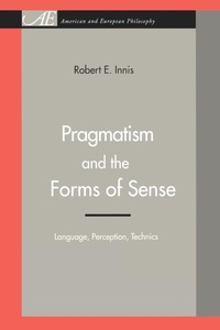 Enlarge image Cover: Pragmatism and the Forms of Sense - Pennsylvania State University Press