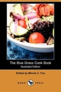 Cover: The Blue Grass Cook Book (Illustrated Edition) (Dodo Press) - Dodo Press