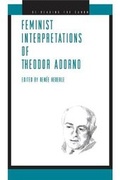 Cover: Feminist Interpretations of Theodor Adorno - Pennsylvania State University Press