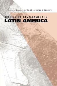 Enlarge image Cover: Rethinking Development in Latin America - Pennsylvania State University Press