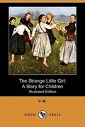 Cover: The Strange Little Girl - Dodo Press