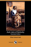 Cover: Aunt Jane of Kentucky (Illustrated Edition) (Dodo Press) - Dodo Press