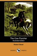 Cover: The Cow Puncher (Illustrated Edition) (Dodo Press) - Dodo Press