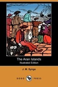 Cover: The Aran Islands (Illustrated Edition) (Dodo Press) - Dodo Press