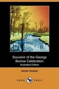 Cover: Souvenir of the George Borrow Celebration, Norwich, July 5th, 1913 (Illustrated Edition) (Dodo Press) - Dodo Press
