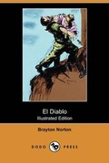 Cover: El Diablo (Illustrated Edition) (Dodo Press) - Dodo Press