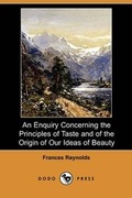 Cover: An Enquiry Concerning the Principles of Taste and of the Origin of Our Ideas of Beauty (Dodo Press) - Dodo Press