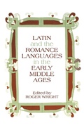 Cover: Latin and the Romance Languages in the Middle Ages - Pennsylvania State University Press