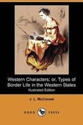 Cover: Western Characters; Or, Types of Border Life in the Western States (Illustrated Edition) (Dodo Press) - Dodo Press