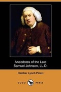 Cover: Anecdotes of the Late Samuel Johnson, LL.D., During the Last Twenty Years of His Life (Dodo Press) - Dodo Press