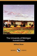 Cover: The University of Michigan (Illustrated Edition) (Dodo Press) - Dodo Press