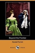 Cover: Beyond the Frontier (Dodo Press) - Dodo Press