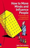 Cover: How to Move Minds and Influence People - Pearson Education Limited