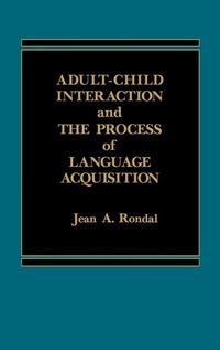 Enlarge image Cover: Adult-Child Interaction and the Promise of Language Acquistion - Praeger Publishers Inc