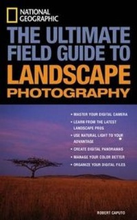Enlarge image Cover: National Geographic: The Ultimate Field Guide to Landscape Photography - National Geographic Society