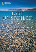 Cover: Last Unspoiled Place - National Geographic Society