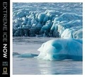 Cover: Extreme Ice Now - National Geographic Society