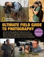 Cover: National Geographic Ultimate Field Guide to Photography - National Geographic Society