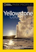 Cover: National Geographic Park Profiles: Yellowstone - National Geographic Society