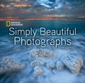 Cover: National Geographic Simply Beautiful Photographs - National Geographic Society