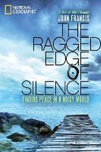 Enlarge image Cover: The Ragged Edge of Silence - National Geographic Society