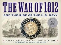 Enlarge image Cover: The War of 1812 and the Rise of the U.S. Navy - National Geographic Society