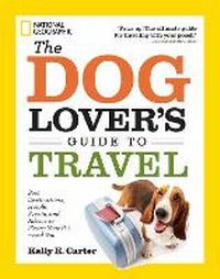 Enlarge image Cover: The Dog Lover's Guide to Travel - National Geographic Society