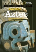 Cover: National Geographic Investigates Ancient Aztec - National Geographic Kids