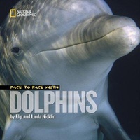 Enlarge image Cover: Face to Face with Dolphins - National Geographic Kids