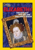Cover: World History Biographies: Elizabeth I - National Geographic Kids