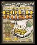 Cover: How to Get Rich in the California Gold Rush - National Geographic Kids