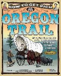 Enlarge image Cover: How to Get Rich on the Oregon Trail - National Geographic Kids