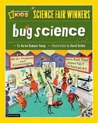 Enlarge image Cover: Science Fair Winners: Bug Science - National Geographic Kids