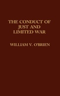 Cover: The Conduct of Just and Limited War. - Praeger Publishers Inc