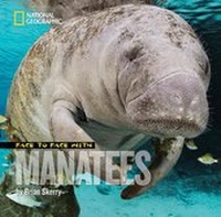 Enlarge image Cover: Face to Face with Manatees - National Geographic Kids