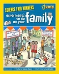 Cover: Science Fair Winners: Experiments to Do on Your Family - National Geographic Kids