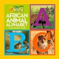 Cover: African Animal Alphabet - National Geographic Kids