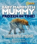Cover: Baby Mammoth Mummy: Frozen in Time - National Geographic Kids