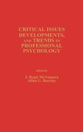Cover: Critical Issues, Developments, and Trends in Professional Psychology - Praeger Publishers Inc