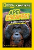 Cover: National Geographic Kids Chapters: Ape Escapes! - National Geographic Kids