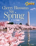 Cover: Cherry Blossoms Say Spring - National Geographic Kids