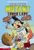 Cover: Attack of the Mutant Lunch Lady - Stone Arch Books