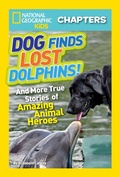 Cover: National Geographic Kids Chapters: Dog Finds Lost Dolphins - National Geographic Kids