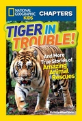 Cover: National Geographic Kids Chapters: Tiger in Trouble! - National Geographic Kids