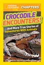 Cover: National Geographic Kids Chapters: Crocodile Encounters - National Geographic Kids