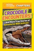 Cover: National Geographic Kids Chapters: Crocodile Encounters - National Geographic Kids