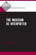 Cover: The Musician as Interpreter - Pennsylvania State University Press