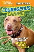 Cover: Courageous Canine! - National Geographic Kids